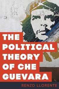 The Political Theory of Che Guevara