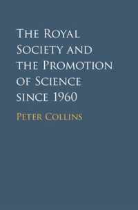 The Royal Society and the Promotion of Science Since 1960