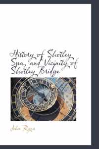 History of Shotley Spa, and Vicinity of Shotley Bridge