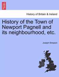 History of the Town of Newport Pagnell and Its Neighbourhood, Etc.