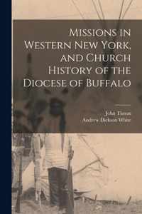 Missions in Western New York, and Church History of the Diocese of Buffalo