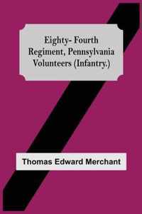 Eighty-Fourth Regiment, Pennsylvania Volunteers (Infantry.)