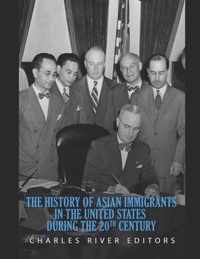 The History of Asian Immigrants in the United States during the 20th Century