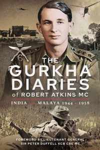 The Gurkha Diaries of Robert Atkins MC