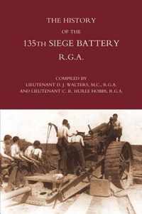 HISTORY OF THE 135TH SIEGE BATTERY RGA