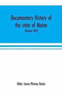 Documentary history of the state of Maine (Volume XXII) Containing the Baxter manuscripts