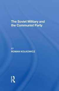 The Soviet Military And The Communist Party