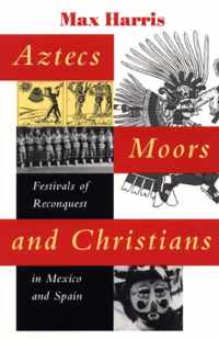 Aztecs, Moors, and Christians