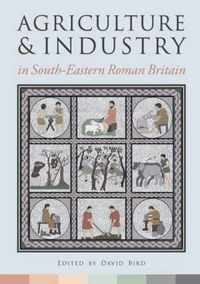 Agriculture and Industry in South-Eastern Roman Britain