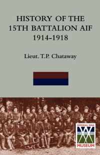 History Of The 15Th Battalion Aif 1914-1918