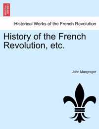 History of the French Revolution, etc. VOL. IV.