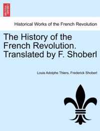 The History of the French Revolution. Translated by F. Shoberl. Vol. II