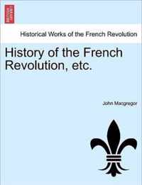 History of the French Revolution, etc. Vol. VIII