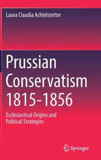 Prussian Conservatism 1815-1856