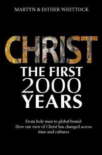 Christ: The First Two Thousand Years: From holy man to global brand