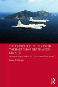 The Origins of U.S. Policy in the East China Sea Islands Dispute