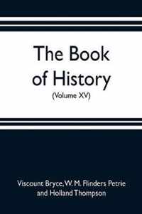 The book of history. A history of all nations from the earliest times to the present, with over 8,000 illustrations (Volume XV)