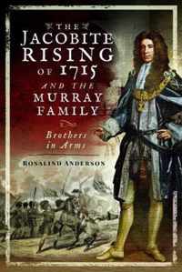 The Jacobite Rising of 1715 and the Murray Family