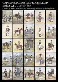 Captain MacDonald's Artillery Dress Album 1625-1897a Series of Watercolour Sketches Illustrating the Dress of the Regiment