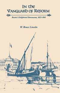 In the Vanguard of Reform - Russia's Enlightened Bureaucrats, 1825-1861