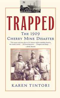 Trapped The 1909 Cherry Mine Disaster