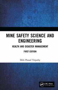 Mine Safety Science and Engineering : Health and Disaster Management