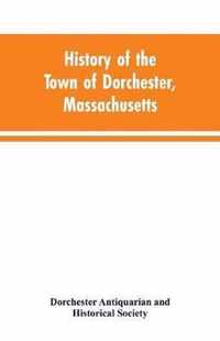 History of the Town of Dorchester, Massachusetts