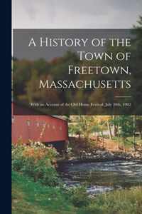 A History of the Town of Freetown, Massachusetts