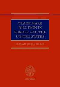 Trade Mark Dilution in Europe and the United States