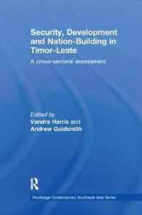 Security, Development and Nation-Building in Timor-Leste