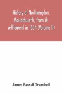 History of Northampton, Massachusetts, from its settlement in 1654 (Volume II)