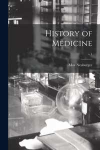 History of Medicine; v.1