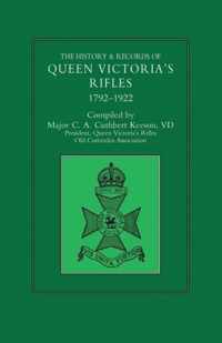 HISTORY & RECORDS OF QUEEN VICTORIA'S RIFLES 1792-1922 Volume One