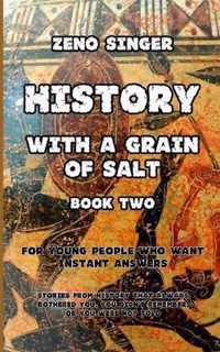 History with a Grain of Salt: Book Two