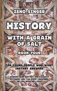 History with a Grain of Salt: Book Four