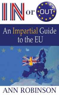 In or Out? An Impartial Guide to the EU