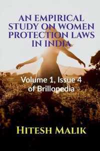 Empirical Study on Women Protection Laws in India: Volume 1, Issue 4 of Brillopedia