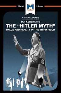 An Analysis of Ian Kershaw's The "Hitler Myth