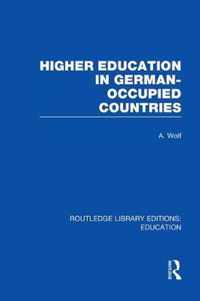 Higher Education in German Occupied Countries (RLE Edu A)