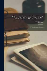 Blood-money [microform]