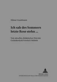 Ich Sah Des Sommers Letzte Rose Stehn ...