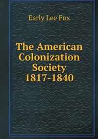 The American Colonization Society 1817-1840