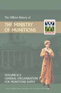 Official History of the Ministry of Munitions Volume II