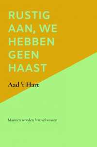 Rustig aan, we hebben geen haast - Aad &apos;t Hart - Paperback (9789464484700)