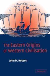 The Eastern Origins of Western Civilisation