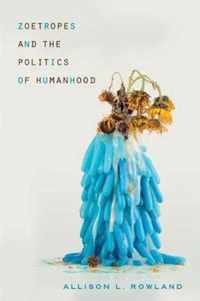 Zoetropes and the Politics of Humanhood