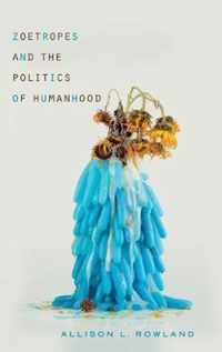 Zoetropes and the Politics of Humanhood