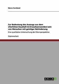 Zur Bedeutung des Auszugs aus dem elterlichen Haushalt im Erwachsenwerden/-sein von Menschen mit geistiger Behinderung