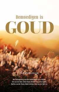 Bemoedigen is Goud