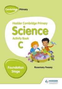 Hodder Cambridge Primary Science Activity Book C Foundation Stage